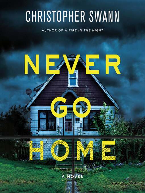 Title details for Never Go Home by Christopher Swann - Wait list